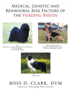 Cover of the book Medical, Genetic and Behavioral Risk Factors of the Herding Breeds by Charlie Soul