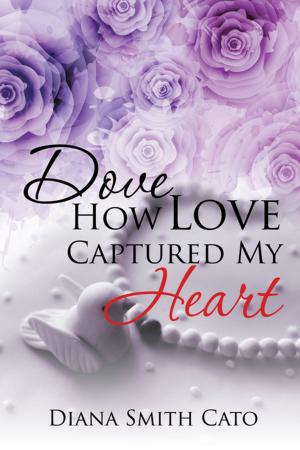 Cover of the book Dove How Love Captured My Heart by Mark Stephen Levy