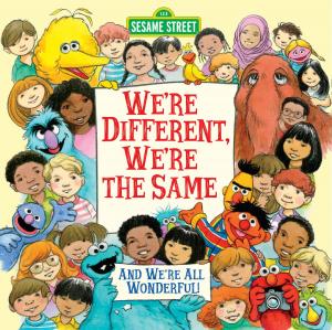Cover of the book We're Different, We're the Same (Sesame Street) by Laura Peyton Roberts