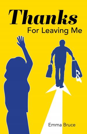 Cover of the book Thanks For Leaving Me by John Nixon