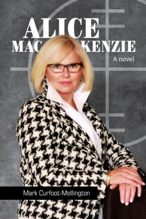 Cover of the book Alice MacKenzie by Ned Burwell