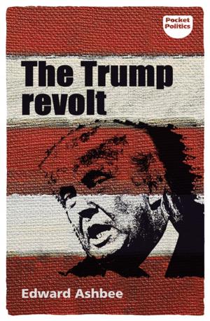 Cover of the book The Trump revolt by Sukanta Chaudhuri