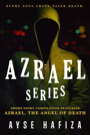 Book cover of Azrael Series: Compilation of Short Stories featuring Azrael the Angel of Death