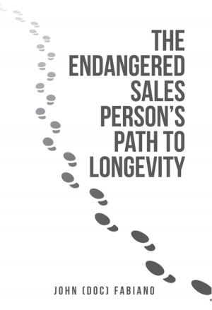 Cover of the book The Endangered Sales Person’S Path to Longevity by John R. Haygood, James William Jones