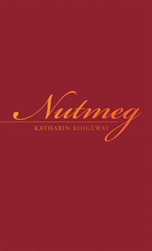 Cover of the book Nutmeg by Dr. Pauline Walley-Daniels