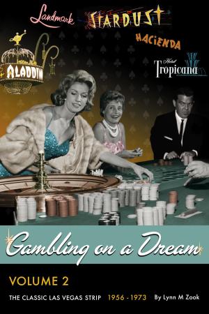 Cover of the book Gambling on a Dream: The Classic Las Vegas Strip 1956-1973 by Paul Trejo