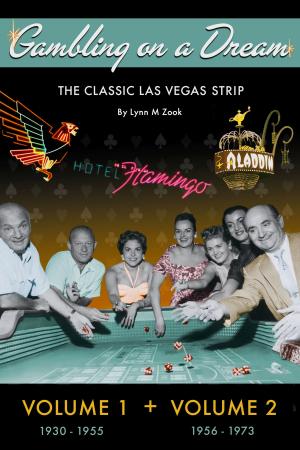 Cover of the book Gambling on a Dream: The Classic Las Vegas Strip 1930-1973 by Nathaniel Stone