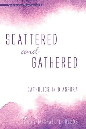 Cover of the book Scattered and Gathered by John Milbank