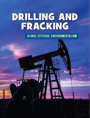 Cover of the book Drilling and Fracking by Virginia Loh-Hagan