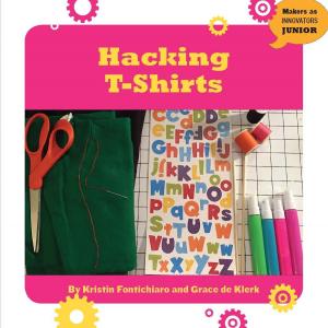 Cover of the book Hacking T-Shirts by Tamra Orr