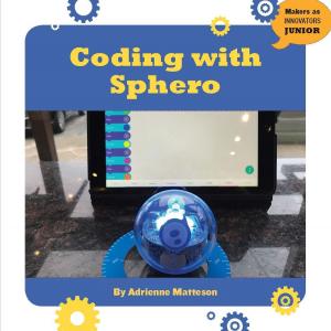 Cover of the book Coding with Sphero by Kristin Fontichiaro