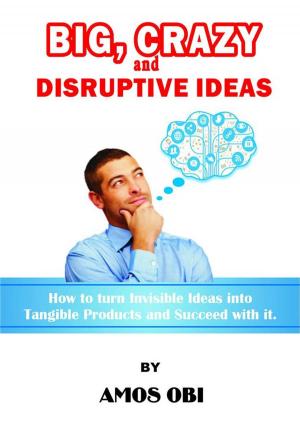 Book cover of Big, Crazy and Disruptive Ideas