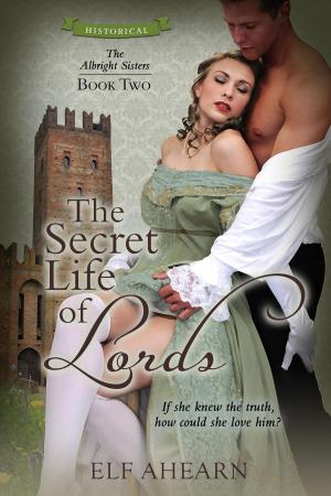 Cover of the book The Secret Life of Lords by Roger C. Lubeck