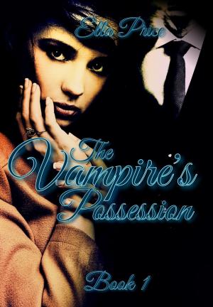Cover of the book The Vampire's Possession: Book 1 by Nancy Temple Rodrigue