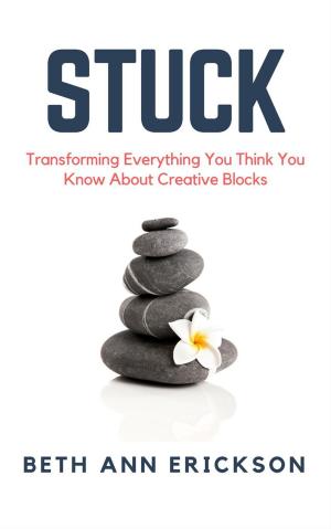 Book cover of Stuck: Transforming Everything You Think You Know About Creative Blocks