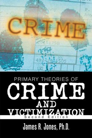 Cover of the book Primary Theories of Crime and Victimization by Keith Evans