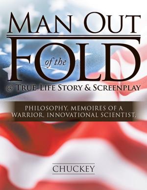 Cover of the book Man out of the Fold @ True-Life Story & Screenplay by Clement B.G. London Ed.D.