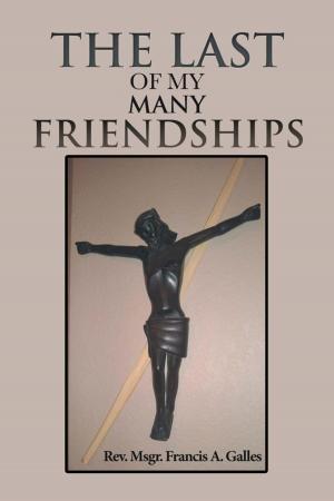 Cover of the book The Last of My Many Friendships by Edward Loomis