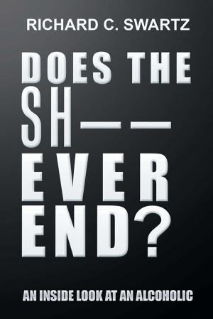 Cover of the book Does the Sh—— Ever End? by Lemuel W. Watson