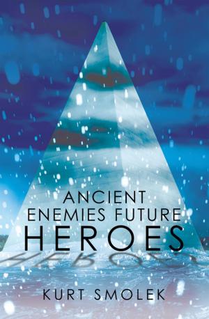 Cover of the book Ancient Enemies Future Heroes by Sasha
