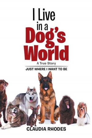 Cover of the book I Live in a Dog’S World by Tige Lewis Quintina
