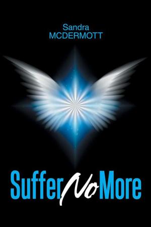 Cover of the book Suffer No More by Dr. Karen A. Atkins