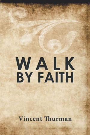 Cover of the book Walk by Faith by April M. Alexander