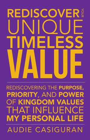 Cover of the book Rediscover Your Unique Timeless Value by Iryna Lee Leng