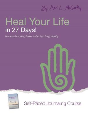 Cover of the book Heal Your Life in 27 Days by Isobella Jade