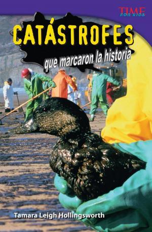Cover of the book Catástrofes que marcaron la historia by Wendy Conklin