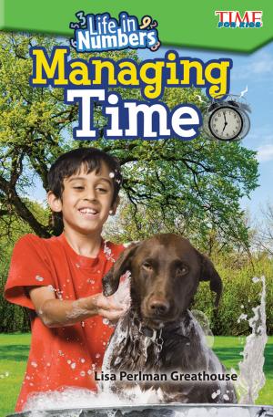 Cover of the book Life in Numbers: Managing Time by Tamara Hollingsworth
