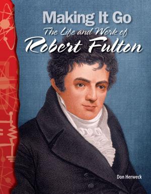 Cover of the book Making It Go: The Life and Work of Robert Fulton by Slepian, Curtis