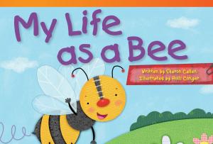 Cover of the book My Life as a Bee by Lynn Van Gorp