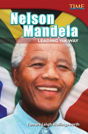 Cover of the book Nelson Mandela: Leading the Way by Dona Herweck Rice