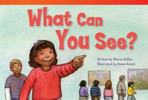 Cover of the book What Can You See? by Dona Herweck Rice
