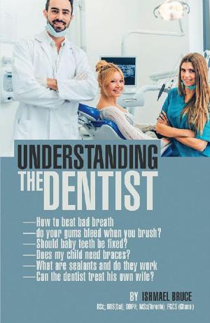 Cover of the book Understanding the Dentist by Nosayaba Evbuomwan PhD