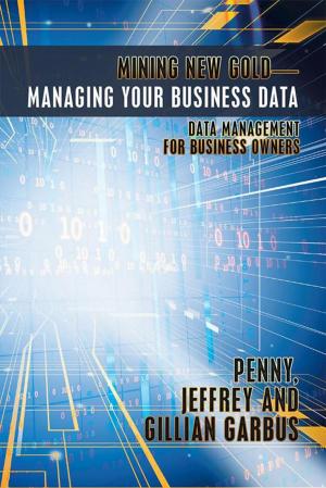 Cover of the book Mining New Gold—Managing Your Business Data by Markus Aurelius