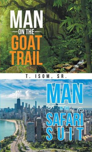 Cover of the book Man on the Goat Trail, Man in the Safari Suit by John Boneham