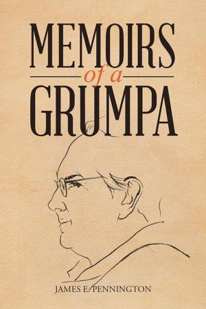 Cover of the book Memoirs of a Grumpa by Jennifer J Miller
