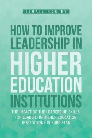Cover of the book How to Improve Leadership in Higher Education Institutions by Ruthie Blomkvist