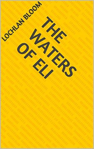 Cover of the book The Waters Of Eli by Arturo Miriello