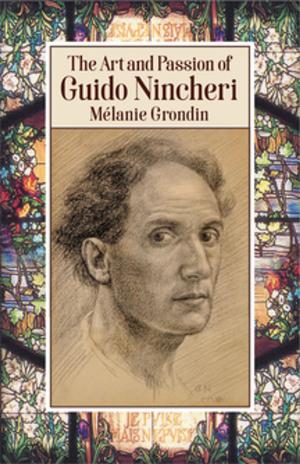 Cover of the book The Art and Passion of Guido Nincheri by Robin Richardson