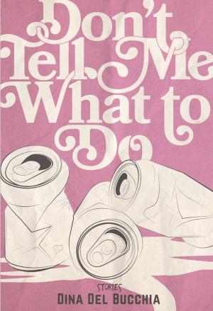 Cover of Don't Tell Me What to Do