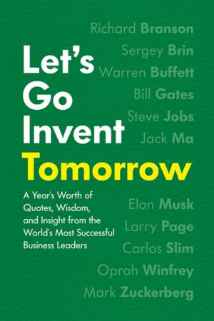 Cover of the book Let’s Go Invent Tomorrow by Marvin Zonis, Dan Lefkovitz, Sam Wilkin, Joseph Yackley