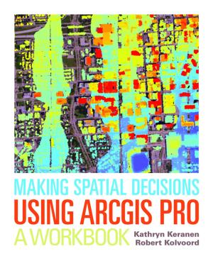 Book cover of Making Spatial Decisions Using ArcGIS Pro