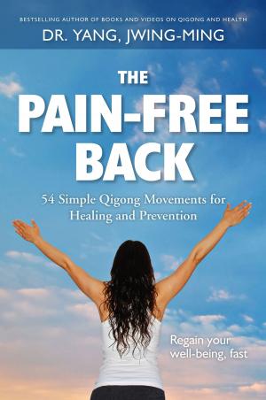 Cover of the book The Pain-Free Back by Jwing-Ming Yang