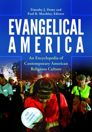 Cover of the book Evangelical America: An Encyclopedia of Contemporary American Religious Culture by Lawrence E. Cline