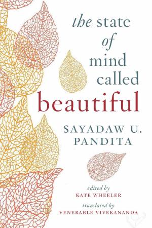 Cover of the book The State of Mind Called Beautiful by Pema Wangyi Gyalpo, Dudjom Rinpoche, Gyurme Dorje