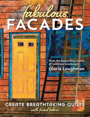 Cover of the book Fabulous Facades—Create Breathtaking Quilts with Fused Fabric by Tacha Bruecher