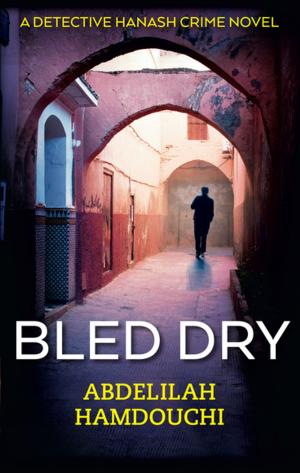 Cover of the book Bled Dry by Hassouna Mosbahi